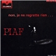 Piaf - Non, Je Ne Regrette Rien...